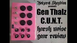 Video thumbnail for Gen Thalz C.U.N.T. Review - Harsh Noise Gear Review by Yotzeret Sheydim