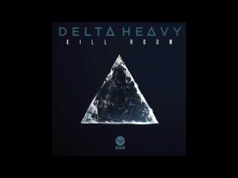 Delta Heavy - Kill Room