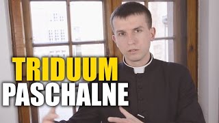 Triduum Paschalne | Nauki Wielkopostne | Wiedza Katolicka [WK]
