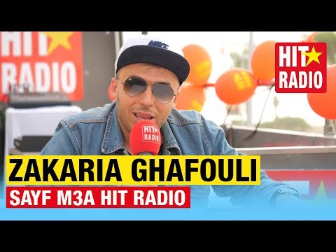 SAYF M3A HIT RADIO - ZAKARIA GHAFOULI