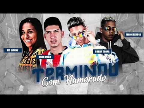 ●JHEO CHAVOSO, GUI DA TROPA, RUAN VILÃO E MC DANNY - TERMINOU COM O NAMORADO - MÚSICA NOVA