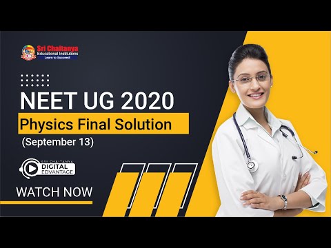 NEET UG 2020 Final Physics Solution (September 13) | Neet Physics Paper Discussion By Sri Chaitanya