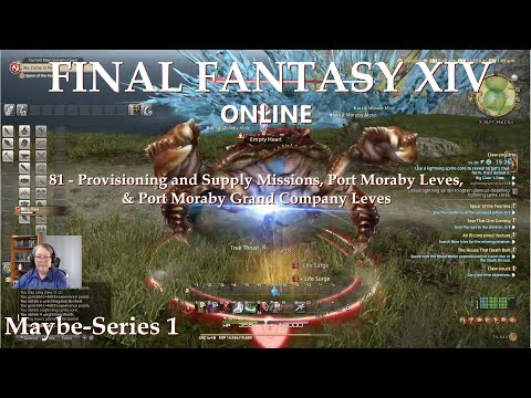 Supply Missions, Port Moraby Leves, & Grand Leves – FFXIV Online – Maybe-S1- Roselore – Ep.81