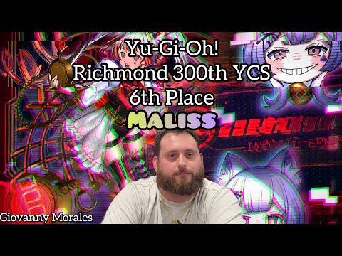 Yu-Gi-Oh! Richmond 300th YCS - 6th Place Maliss - Giovanny Morales