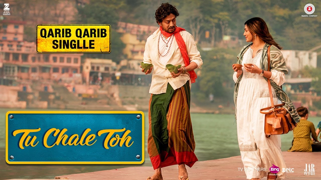 Tu Chale Toh Lyrics  | Qarib Qarib Singlle | Irrfan Khan | Papon | Rochak Kohli