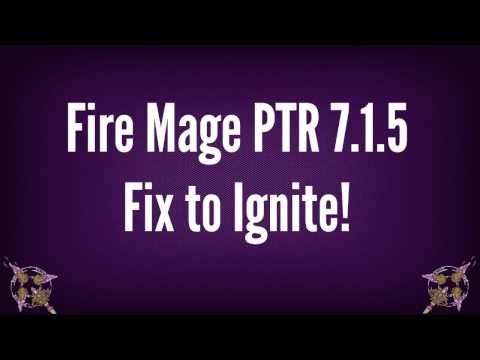 Fire Mage PTR 7.1.5 Fix to Ignite