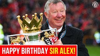 Happy Birthday Sir Alex!  Manchester United  Sir A