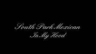 South Park Mexican - In My Hood