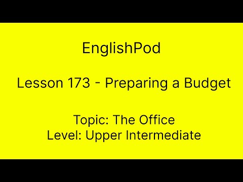 EnglishPod 173 - Upper Intermediate - The Office - Preparing a Budget