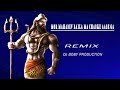 Mor Mahadev Baila Ma Chadh Ke Aabe Ga Sawan Remix DJ BOBY