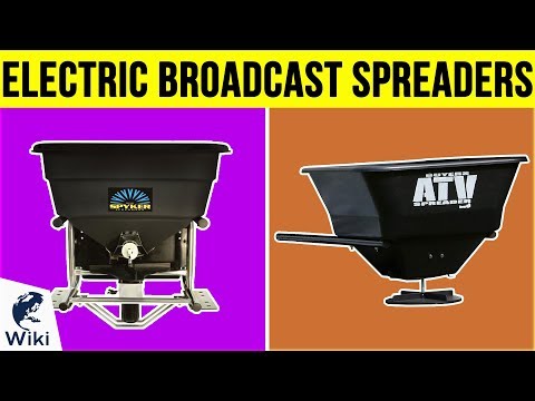 10 Best Electric Broadcast Spreaders 2019