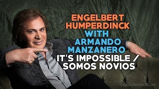Engelbert Calling ARMANDO MANZANERO It&#39;s Impossible / Somos Novios ENGELBERT HUMPERDINCK