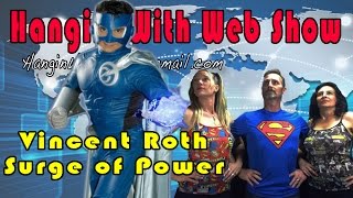 Surge of Power Producer-Actor Vincent Roth on the Hangin With Web Show at Space Coast Comic Con video