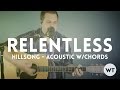 Relentless - Hillsong United - acoustic with chords ...