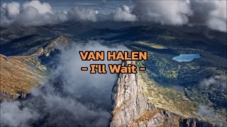 Van Halen - &quot;I&#39;ll Wait&quot; HQ/With Onscreen Lyrics!