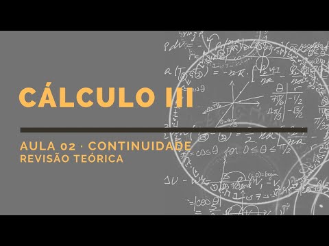 Cálculo III - Aula 02 - Continuidade - Revisão Teórica