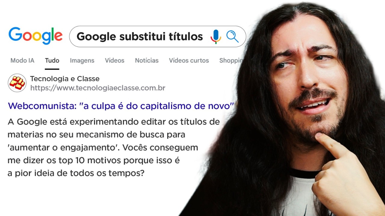BUSCA DO GOOGLE "TESTA" MODIFICAR TÍTULO DOS RESULTADOS COM IA | Tecnologia e Classe