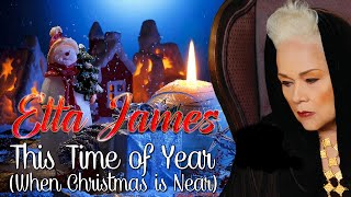Etta James - This Time of Year (When Christmas is Near)  (Srpski prevod)