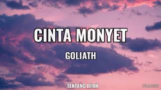 Download lagu Goliath -Cinta Monyet lirik lagu mp3