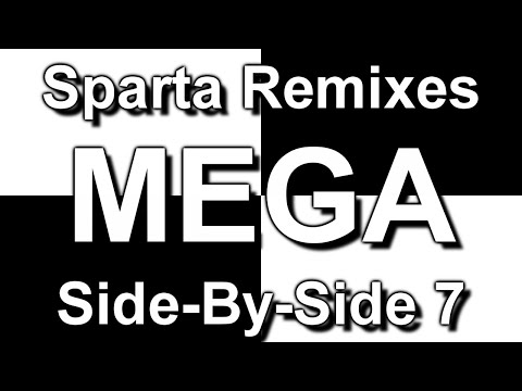 Sparta Remixes Mega Side-By-Side 7 (DementisXYZ Version)