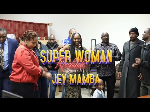 Jey Mamba - Super Woman, Roselida {Official Music Video}