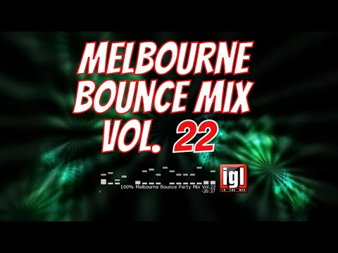 [REUPLOAD] 100% Melbourne Bounce Party Mix Vol.22 | igl in the mix