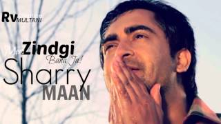 Sharry Mann - Meri Zindgi Ban Ja - Ishq Garaari - 