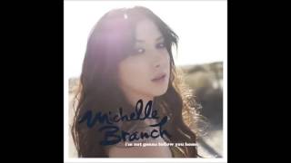 Michelle Branch   I'm Not Gonna Follow You Home