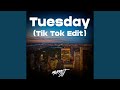 Tuesday (Tik Tok Edit)