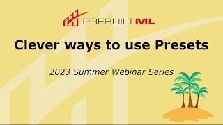 Clever ways to use Presets | Summer Training Webinar Series