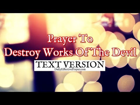 Prayer To Destroy The Works Of The Devil (Text Version - No Sound)