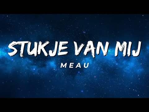 MEAU - Stukje van mij (Lyrics)