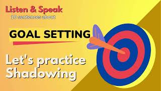 Shadowing English | Goal Setting Practice |Speak Fluently with a UK Accent | B2 Listening & Speaking