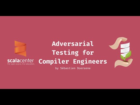 Adversarial Testing for Compiler Engineers - Sébastien Doeraene