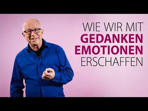 Robert Betz - Wie wir mit Gedanken Emotionen erschaffen
