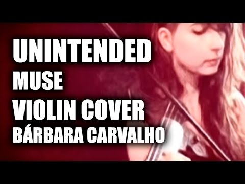 Unintended - Muse Violin Cover -  Bárbara Carvalho