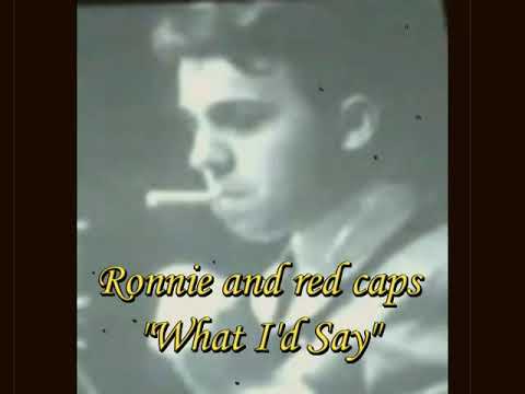 Ronnie And The Red Caps - What I'd Say