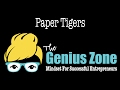 The Genius Zone: Paper Tigers