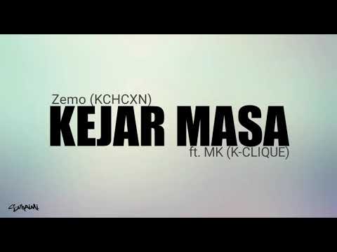 Kejar Masa - Zemo (KCHCXN) feat. MK (K-CLIQUE) (lirik)