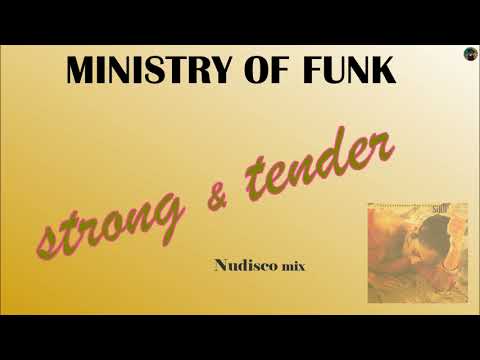 Ministry of Funk - strong & tender (Nudisco mix)