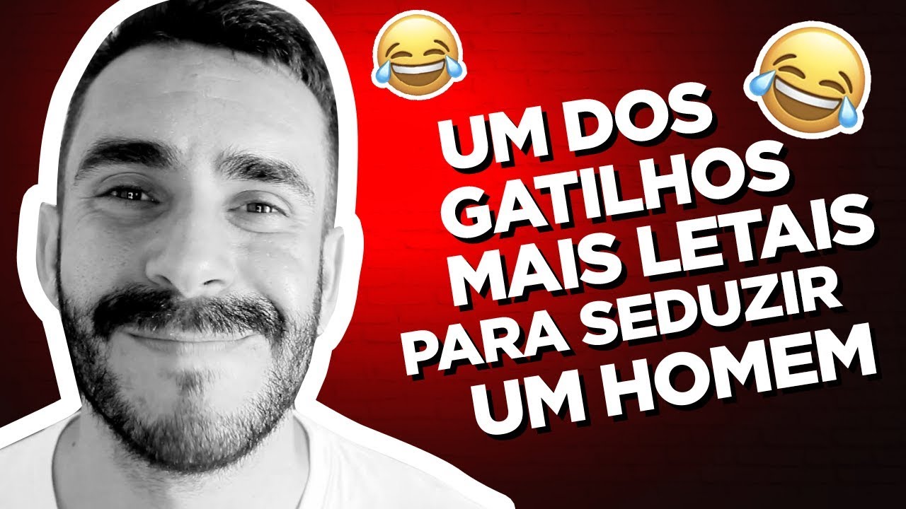 UM DOS GATILHOS MAIS LETAIS PARA SEDUZIR UM HOMEM
