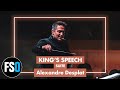 FSO - King’s Speech - Suite (Alexandre Desplat)