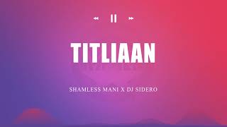 Download lagu Titliyan - Shameless Mani x DJ Sidero Remix | Full Song | Free Download mp3 Download lagu Titliyan - Shameless Mani x DJ Sidero Remix | Full Song | Free Download mp3