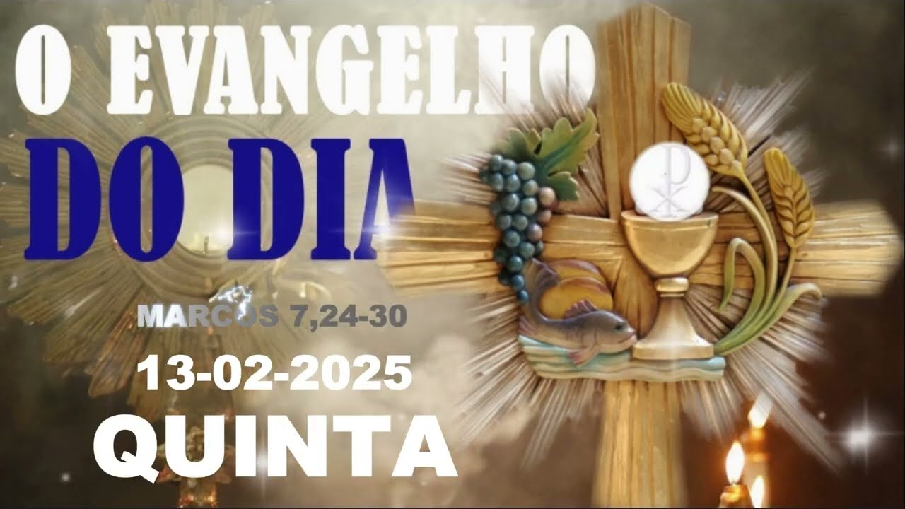 EVANGELHO DO DIA 13 DE FEVEREIRO DE  A PALAVRA DE DEUS