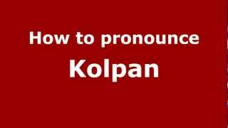 How to pronounce Kolpan