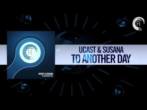 UCast & Susana - To Another Day (Original Mix)