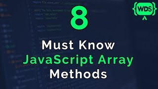 8 Must Know JavaScript Array Methods