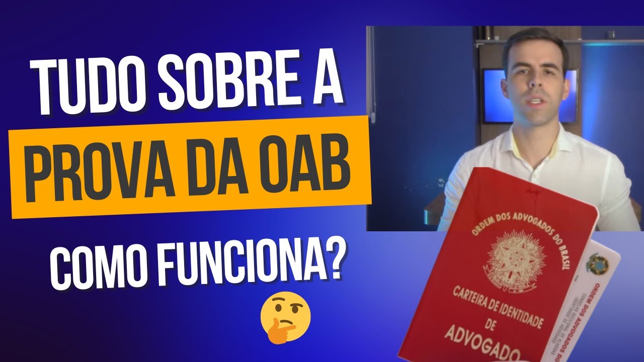 TUDO QUE VOCÊ PRECISA SABER SOBRE A PROVA DA OAB | COMO FUNCIONA?