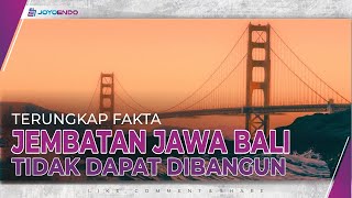 Download lagu Terungkap Fakta, Jembatan Jawa Bali Tidak Dapat Dibangun mp3