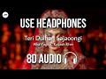 Teri Dulhan Sajaoongi 8D AUDIO Alka Yagnik Kailash Kher Barsaat HQ